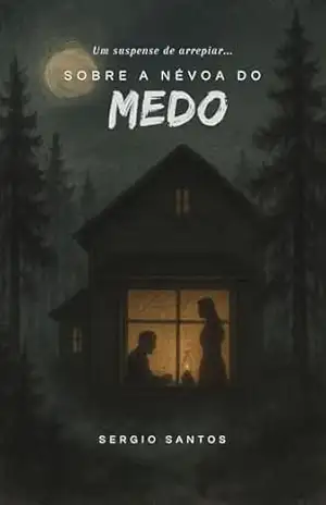 Sobre a Névoa do Medo: Um suspense de arrepiar… – Sergio Santos