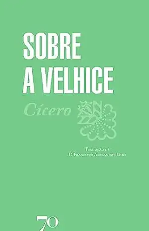 Sobre a Velhice – Marco Túlio Cícero