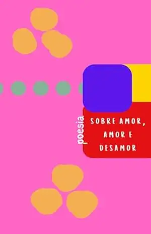 Sobre amor, amor e desamor (POESIA TERRA PESSOA Livro 5) – Terra Pessoa
