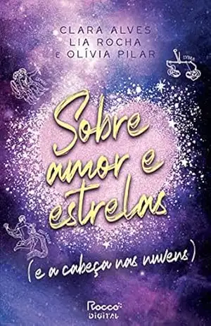 Sobre amor e estrelas (e a cabeça nas nuvens) – Clara Alves