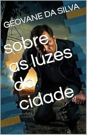 sobre as luzes da cidade – GEOVANE DA SILVA