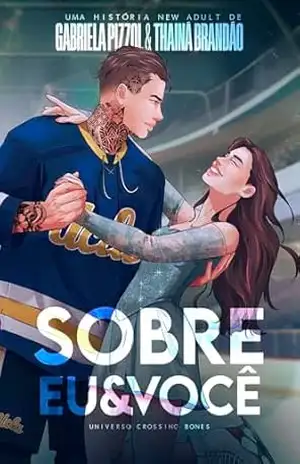 Sobre Eu e Você: Universo Crossing Bones #1 – Thainá Brandão  e Gabriela Pizzol