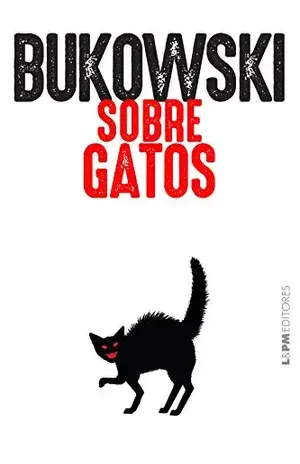 Sobre gatos – Charles Bukowski