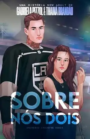 Sobre Nós Dois: Universo Crossing Bones #2 – Thainá Brandão e Gabriela Pizzol