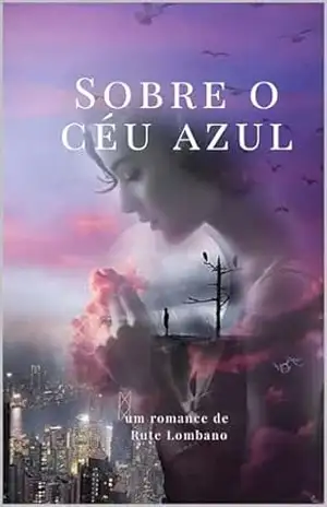 Sobre o céu azul – Rute  Lombano