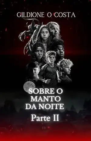 Sobre o manto da noite: parte dois – Gildione  O Costa