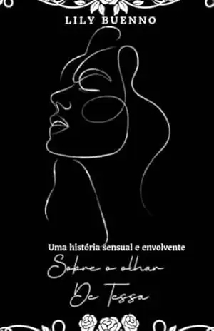 Sobre o Olhar de Tessa: Volume 1 – Lily Buenno