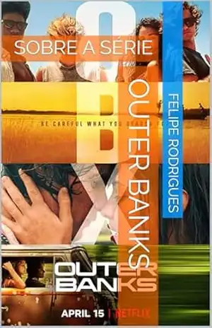 Sobre Outer Banks – Felipe Rodrigues