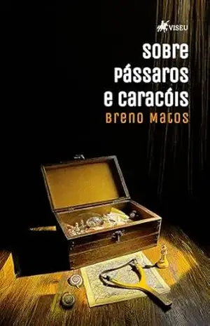 Sobre Pássaros e Caracóis – Breno Matos