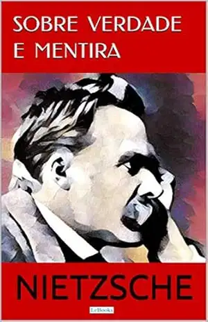 Sobre Verdade e Mentira (Coleção Nietzsche) – Friedrich Nietzsche