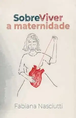 SobreViver a Maternidade - Fabiana Nasciutti