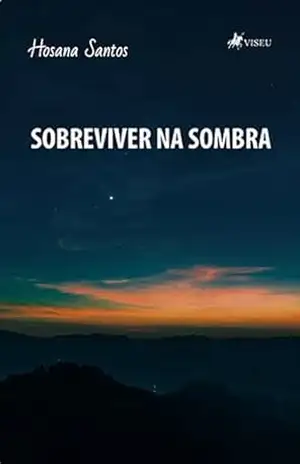 Sobreviver Na Sombra – Hosana Santos