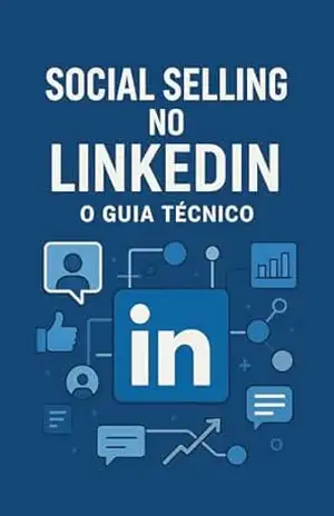 Social Selling no LinkedIn: O Guia Técnico: Domine as fórmulas algorítmicas, as técnicas de prospecção Booleana e as métricas de conversão para transformar seu LinkedIn em uma Máquina de Vendas B2B – David Mendes de Araujo