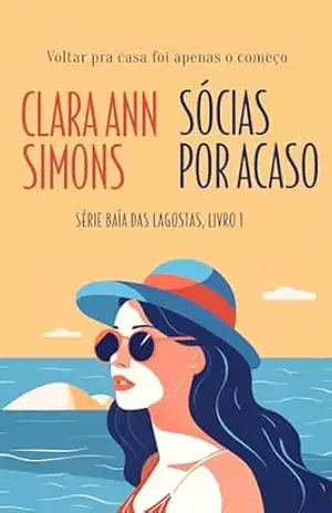 Sócias por acaso (Baía das Lagostas Livro 1) – Clara Ann Simons