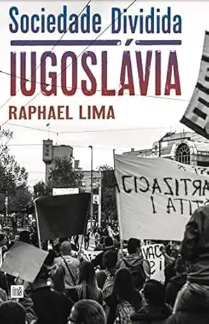 Sociedade Dividida: Iugoslávia – Raphael Lima