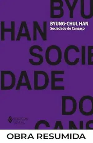 Sociedade do cansaço (resumo) – Byung-Chul Han