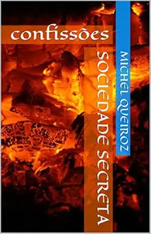 Sociedade Secreta: confissões - Michel Queiroz
