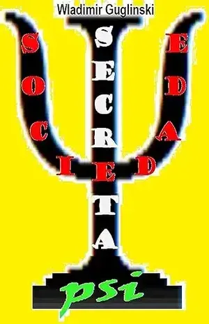 Sociedade Secreta PSI – Wladimir Guglinski