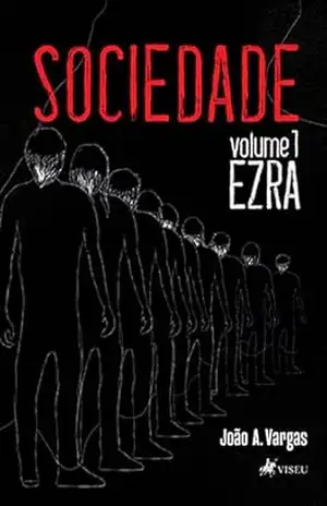 Sociedade Vol. 1: Ezra – João A. Vargas
