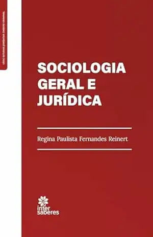 Sociologia Geral e Jurídica – Regina Paulista Fernandes Reinert