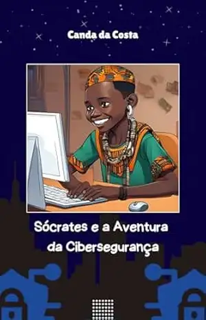 Sócrates e a Aventura da Cibersegurança - Canda da Costa