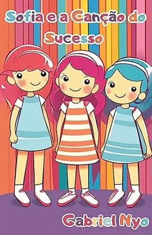 Sofia e a Canção do Sucesso – Gabriel Nyo