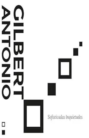 Sofisticadas Inquietudes - Gilbert Antonio