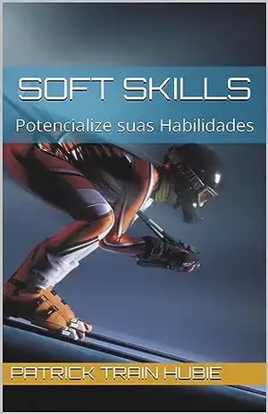 Soft Skills: Potencialize suas Habilidades – Patrick  Train Hubie
