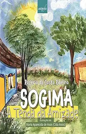 SOGIMA: A Tenda da Amizade – Rogério da Costa Ribeiro