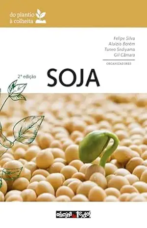 Soja: do Plantio à Colheita – Felipe Silva