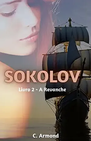 Sokolov: A Revanche – Livro 2 - C. Armond