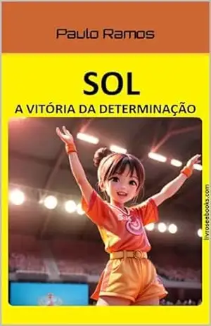 Sol: A Vitória da Determinação – Paulo Roberto Ramos