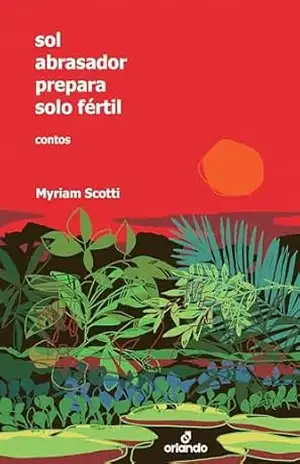 Sol abrasador prepara solo fértil - Myriam Scotti