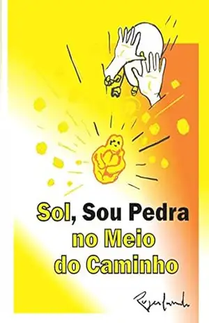 Sol, Sou Pedra no Meio do Caminho – Rogerlando Cavalcante