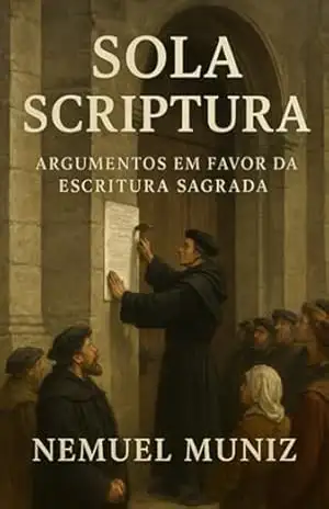 Sola Scriptura – Nemuel Muniz Da Silva