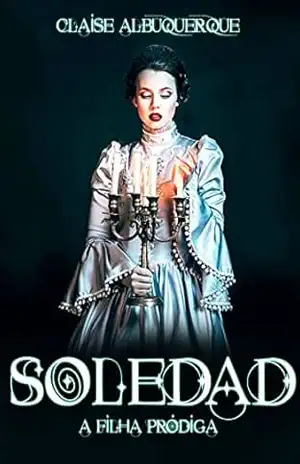 Soledad: A Filha Pródiga – Claíse Albuquerque