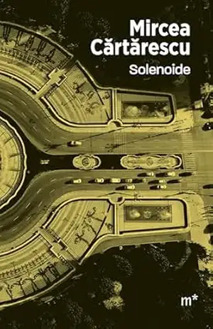 Solenoide (Mundo Afora) – Mircea Cărtărescu