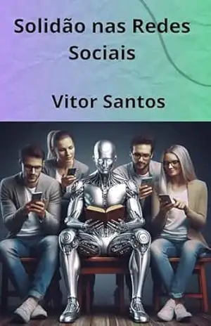 Solidão nas Redes Sociais - Vitor Santos
