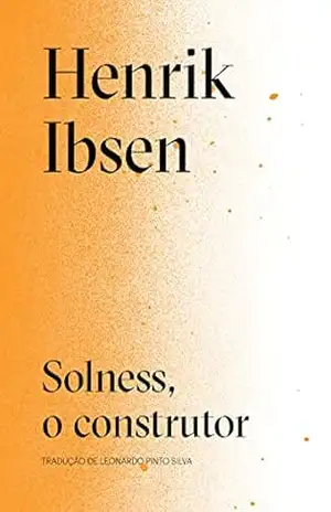 Solness, o construtor – Henrik Ibsen