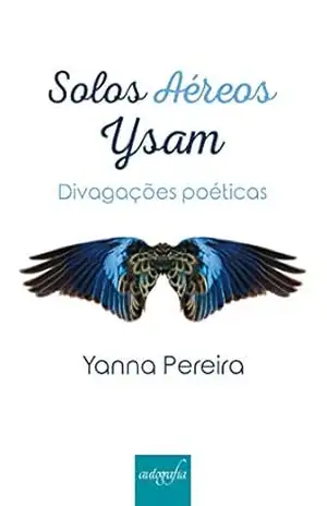 Solos aéreos – Ysam: divagações poéticas – Yanna Pereira