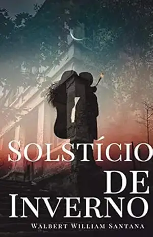 Solstício de Inverno: Um conto – Walbert William Santana