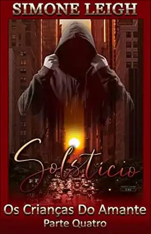 Solstício: Um Romance Fumegante e Suspense (As Crianças do Amante Livro 4) – Simone Leigh