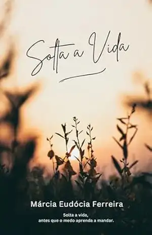 Solta a Vida: Márcia Eudócia – MÁRCIA EUDÓCIA FERREIRA
