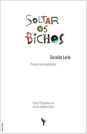 Soltar os bichos: Poemas encasquetados – Geraldo Leite