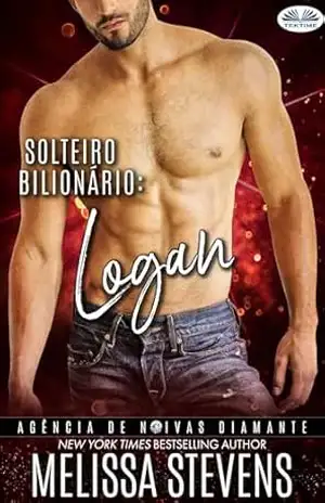 Solteiro bilionário: Logan - Melissa Stevens