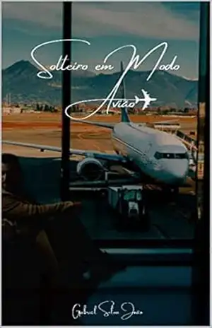 Solteiro em Modo Avião – Gabriel Silva João