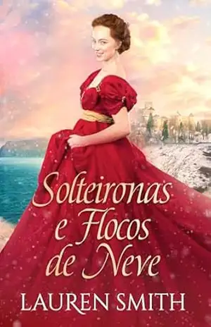 Solteironas e Flocos de Neve – Lauren Smith
