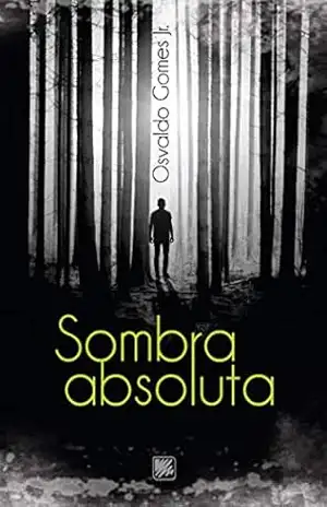Sombra absoluta – Osvaldo Gomes Jr.