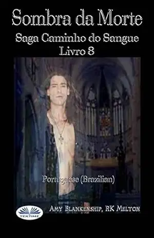 Sombra da Morte: Saga Caminho do Sangue Livro 8 – Amy Blankenship