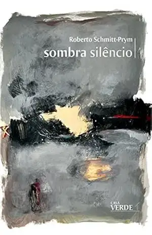 sombra silêncio (Cidade Poema Livro 6) – Roberto Schmitt-Prym
